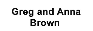 Greg and Anna Brown